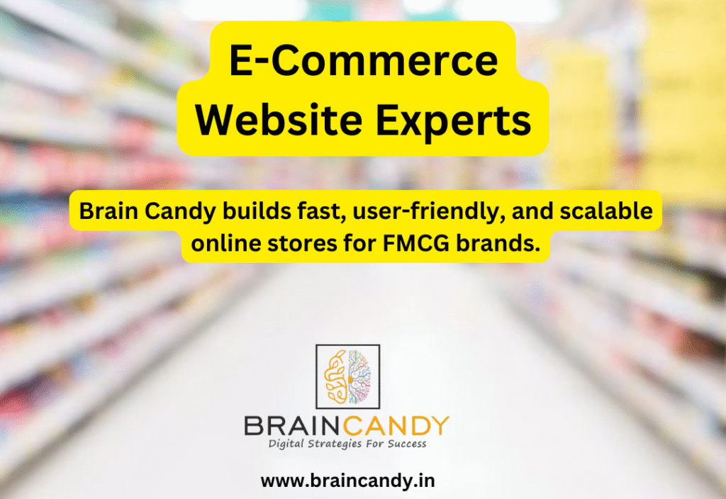 Brain Candy: Your Go-To Ecommerce Website Development Company in Mumbai for the FMCG Sector