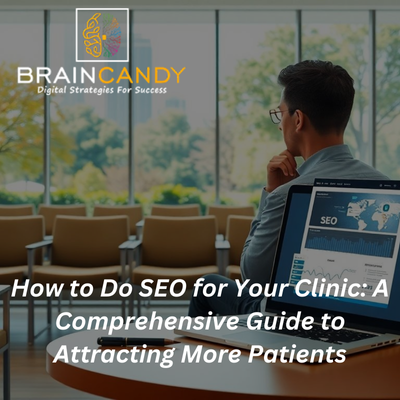 How to Do SEO for Your Clinic: A Comprehensive Guide to Attracting More Patients